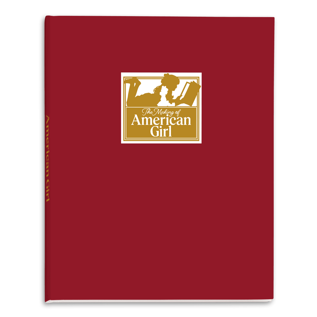 The Making of American Girl Hardcover Book A2