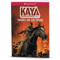 Smoke in the Wind: Kaya Book 2  (Historical Characters) B1